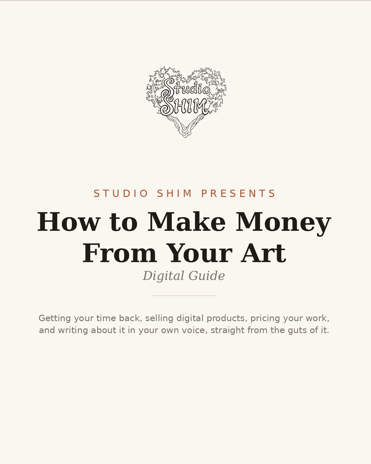 A digital cover for a guide titled 'How to Make Money From Your Art' by Shane & Kim, Studio SHIM, with a heart-shaped logo at the top and text on a light cream background.