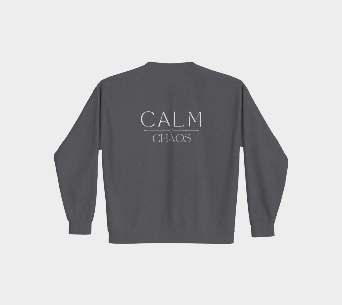 Calm over Chaos  ~ Premium Crewneck