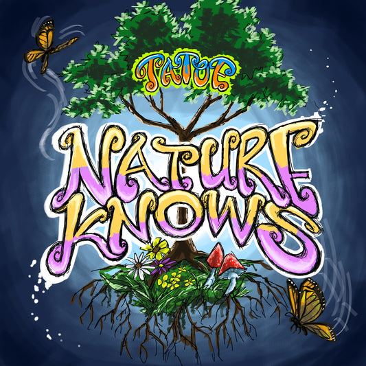 NATURE KNOWS by TaToE
